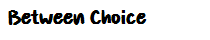 Between Choice